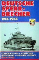 Arndt, Peter - Deutsche Sperrbrecher 1914-1945 Konstruktionen-Ausrustung-Bewaffnung-Aufgaben-Einsatz