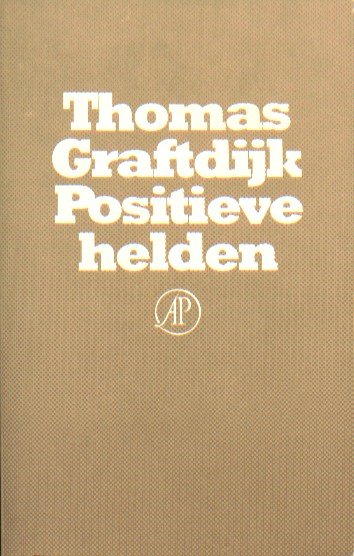 Graftdijk, Thomas - Positieve helden.