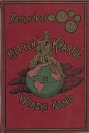 Ivoi, Paul d' - Met een kwartje de wereld rond