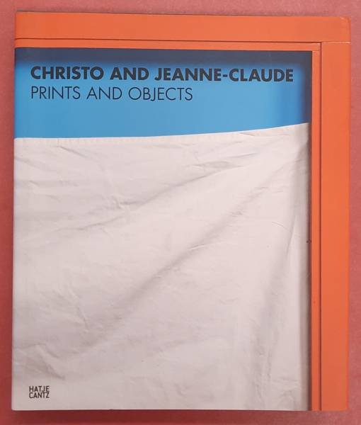 CHRISTO AND JEANNE-CLAUDE. & SCHELLMANN, JORG. - CHRISTO and JEANNE-CLAUDE: Prints and Objects. Catalogue raisonné, 1963-2013. Third, revised and updated edition.