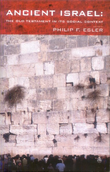 Esler, Philip F. - Ancient Israel. The Old Testament in its social context