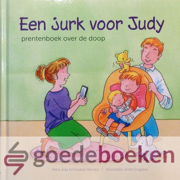 Schouten-Verrips, Ada - Een jurk voor Judy *nieuw* --- Prentenboek over de doop. Illustraties Anita Engelen