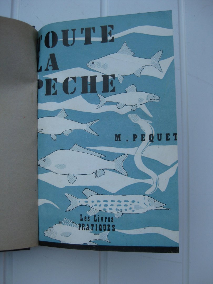 Pequet, Maurice - Toute la pêche.