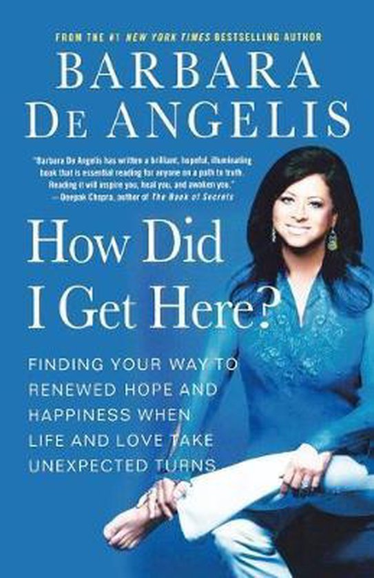 BARBARA DE ANGELIS - How Did I Get Here?