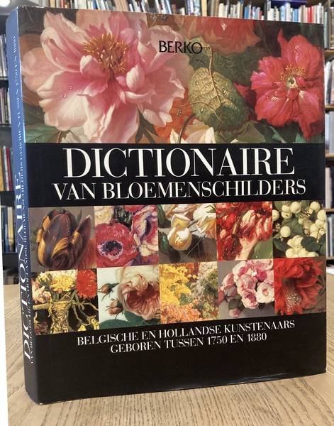 HOSTYN, NORBERT & RAPPARD, WILLEM. - DICTIONAIRE van Belgische en Hollandse bloemenschilders geboren tussen 1750 en 1880.