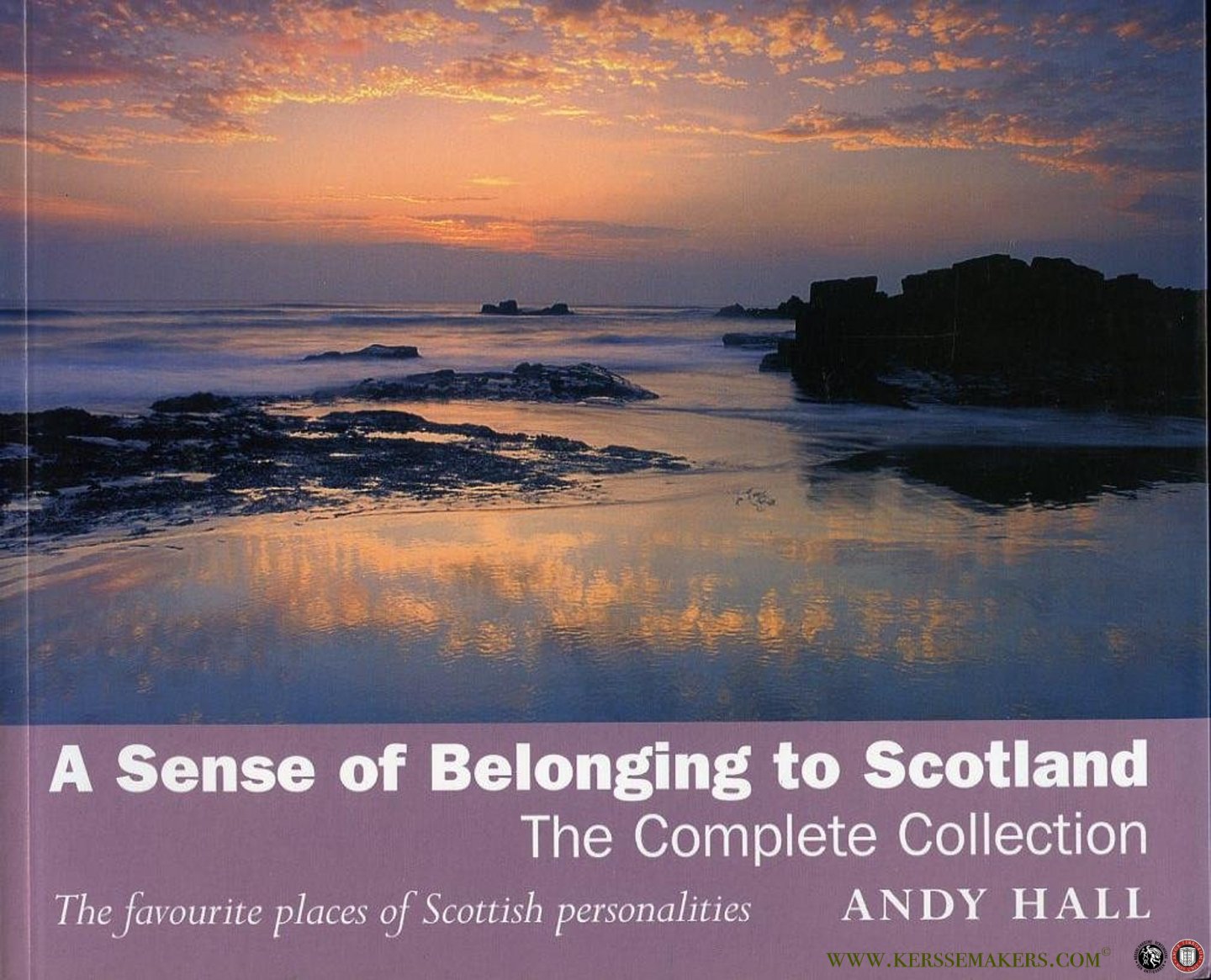 HALL, Andy - A Sense of Belonging to Scotland. The Complete Collection. The Favourite Places of Scottish Personalities.