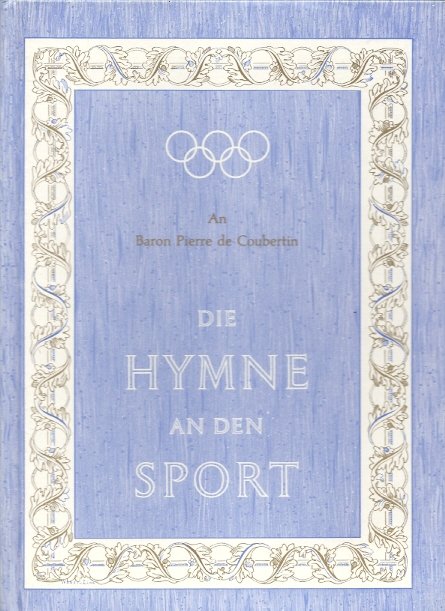  - Hymne an den Sport -An Baron Pierre de Coubertin