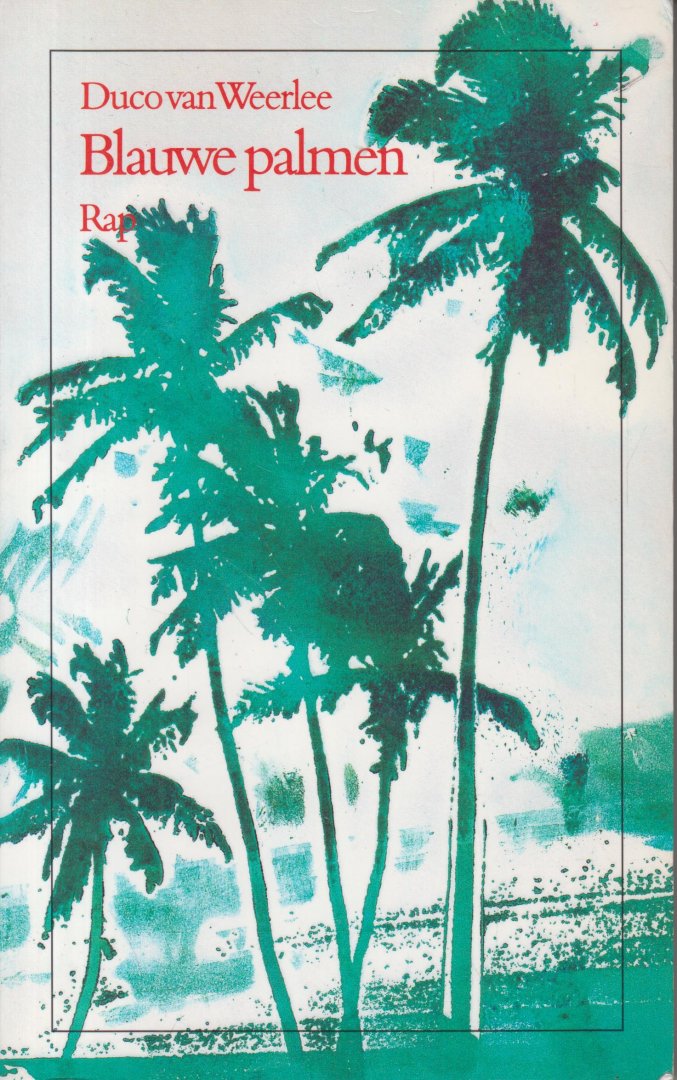 Weerlee, Duco van - Blauwe palmen - Een Balinese dorpskroniek - De dorpse observaties van een kleurrijk columnist.