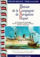 Bernadac, Bernard et Pierre Gallocher - Histoire de la Compagnie de Navigation Paquet
