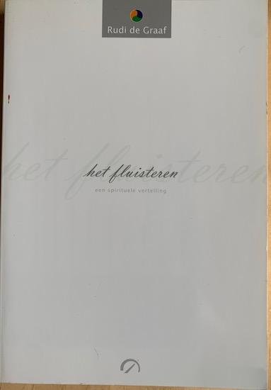 Graaf, Rudi de - HET FLUISTEREN - een spirituele vertelling