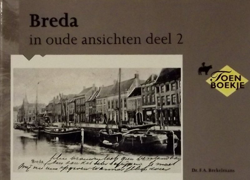 Brekelmans, F.A. - Breda in oude ansichten deel 2