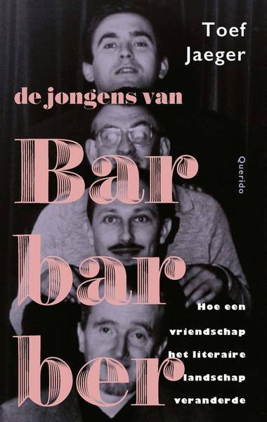 JAEGER, TOEF. - De jongens van Barbarber.Hoe een vriendschap het literaire landschap veranderde.