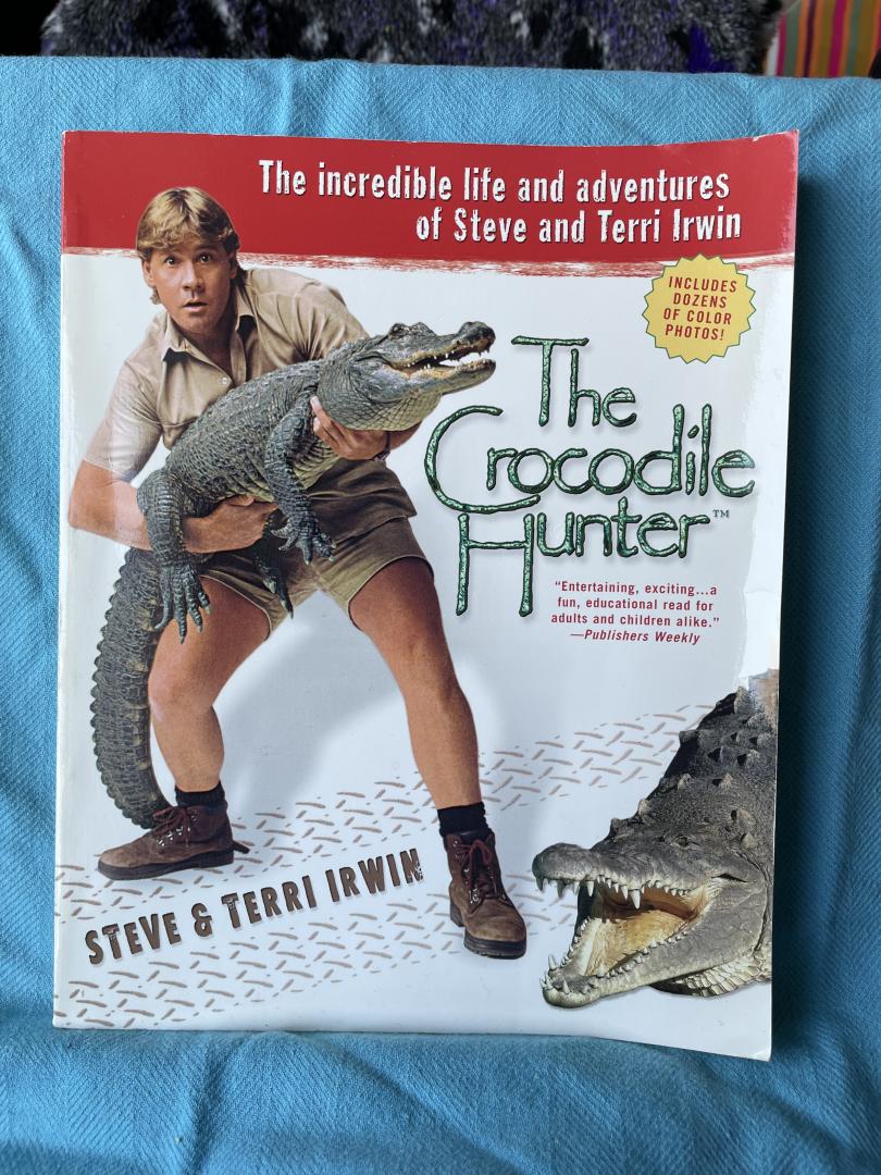 Irwin, Steve - The Crocodile Hunter / The Incredible Life and Adventures of Steve and Terri Irwin