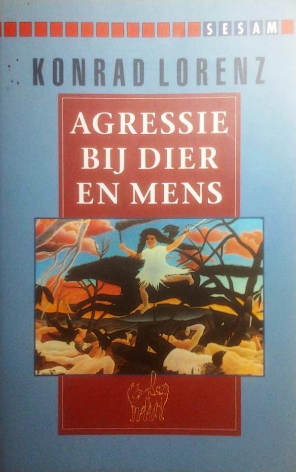 LORENZ Konrad - Agressie bij dier en mens (vertaling van Das sogenannte Böse. Zur Naturgeschichte des Agression - 1963)