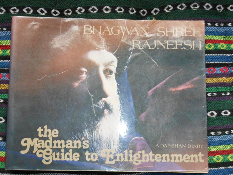 Bhagwan Shree Rajneesh - The madman's guide to enlightenment