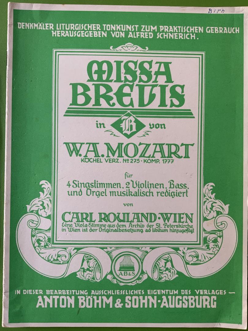Mozart, W A - Missa Brevis KV 275 in B-Dur für 4 Singstimme, 2 Violinen, Bass und Orgel red. Carl Rouland, Wien