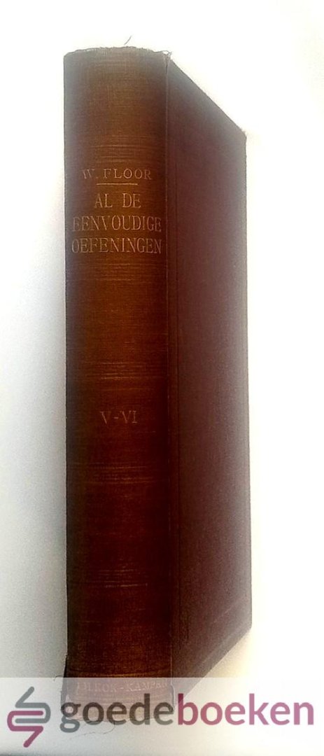 Floor, W. - Al de eenvoudige oefeningen, bundel 5 en 6
