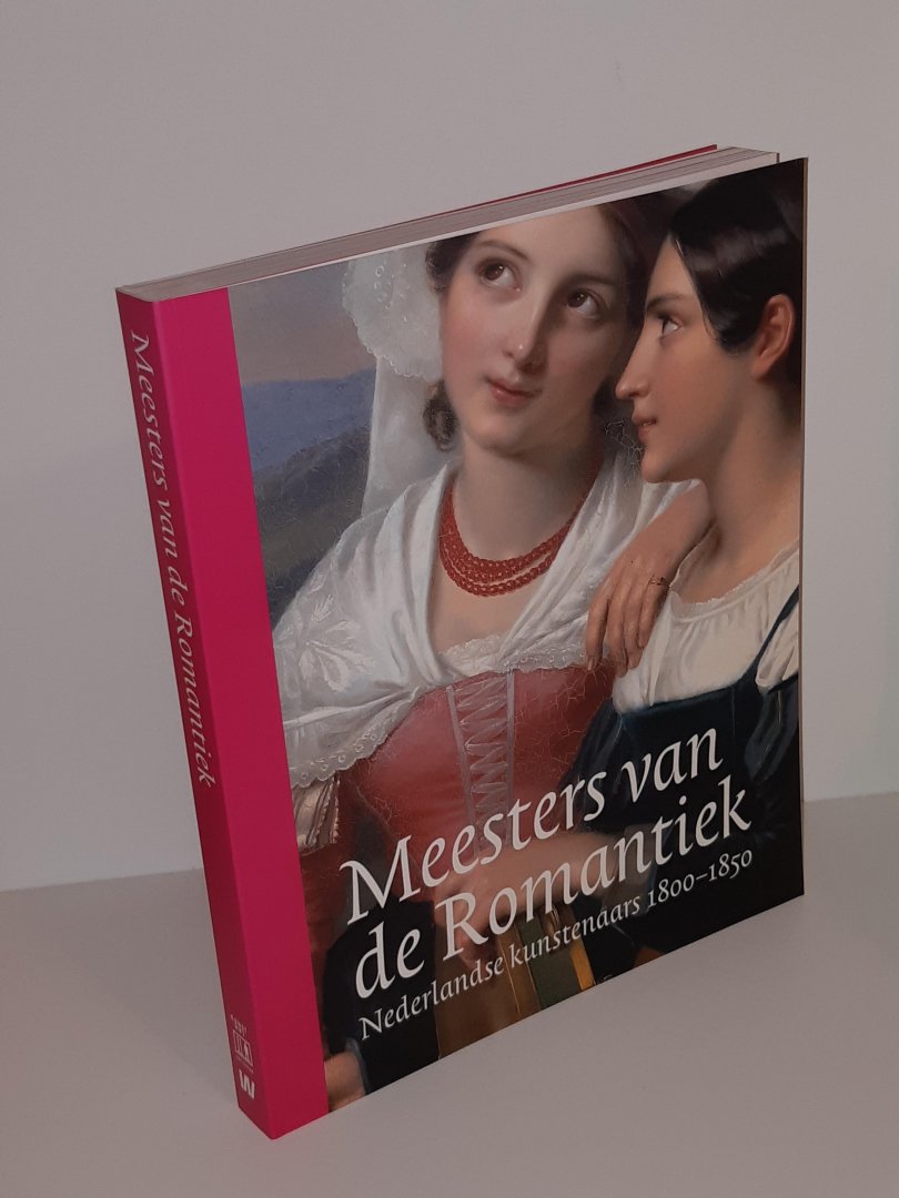  - Meesters van de Romantiek. Nederlandse kunstenaars 1800-1850