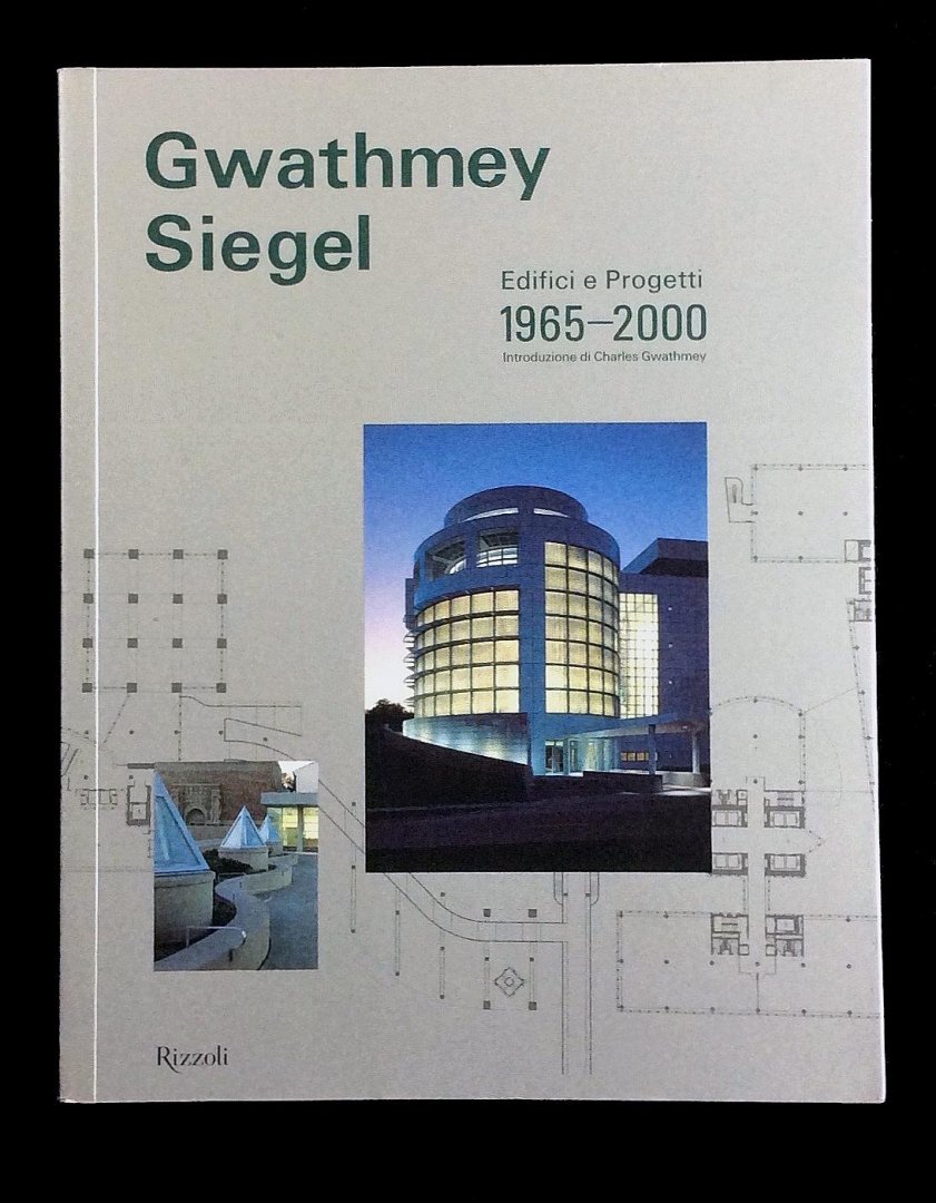 Siegel, Gwathmey - Collins, Brad - Gwathmey Siegel - Edifici e Progetti 1965 - 2000