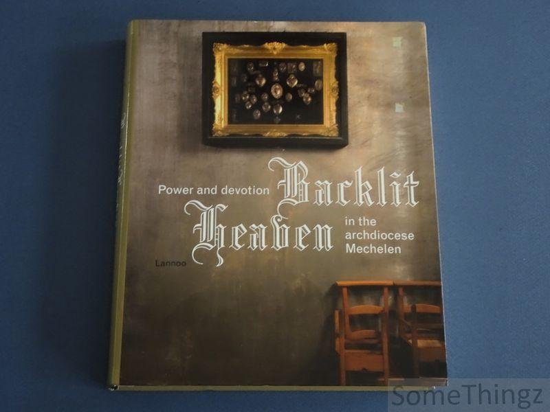 Rooijakkers, G.; Vandenbroeck, P. et al. - Backlit heaven. Power and devotion in the archdiocese Mechelen.