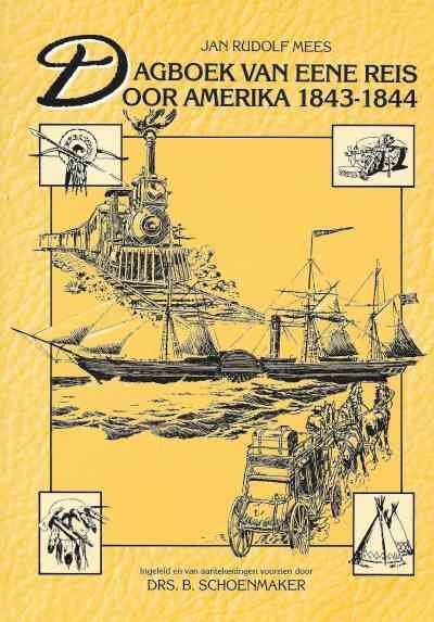 Drs. B. Schoenmaker - Dagboek van eene reis door Amerika 1843-1844