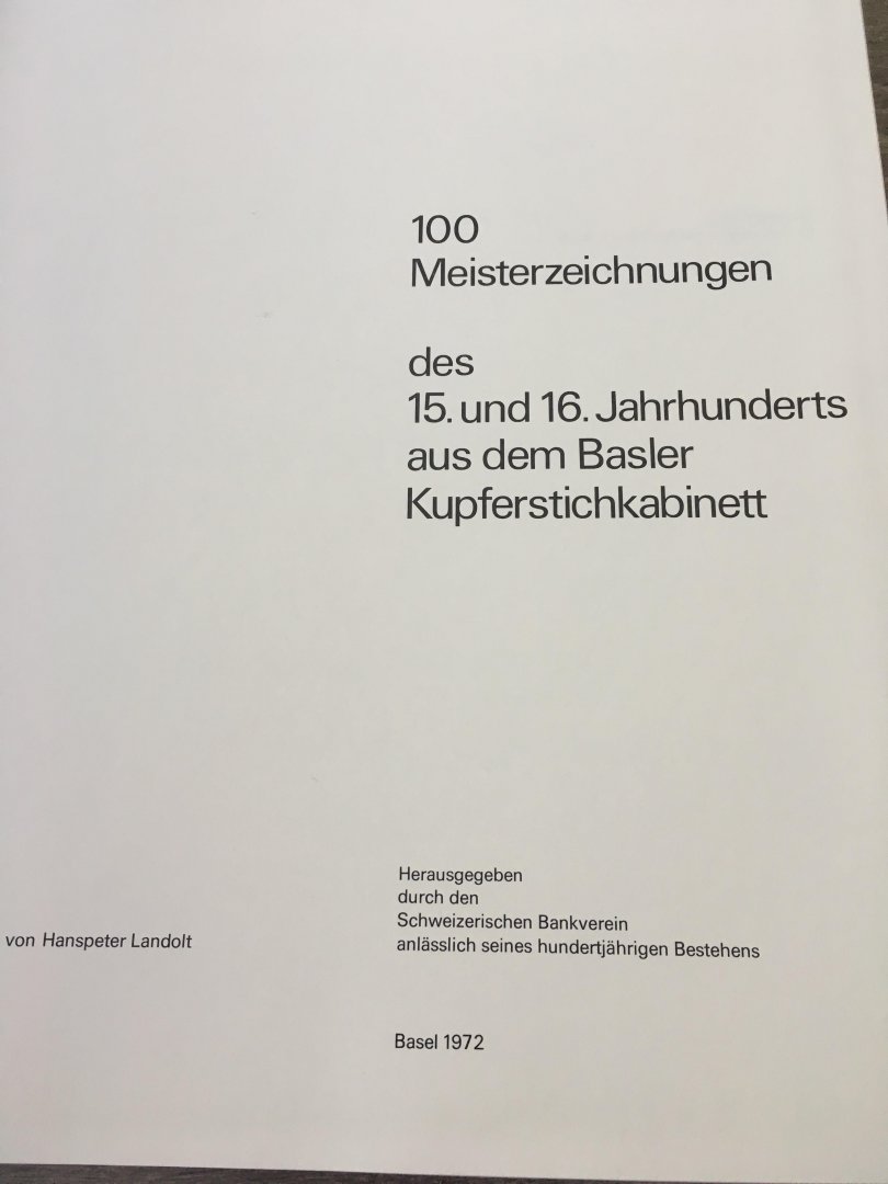 Hanspeter Landolt - 100 Meisterzeichnungen de 15. Und 16. Jahrhunderts aus dem Basler Kupferstichkabinett