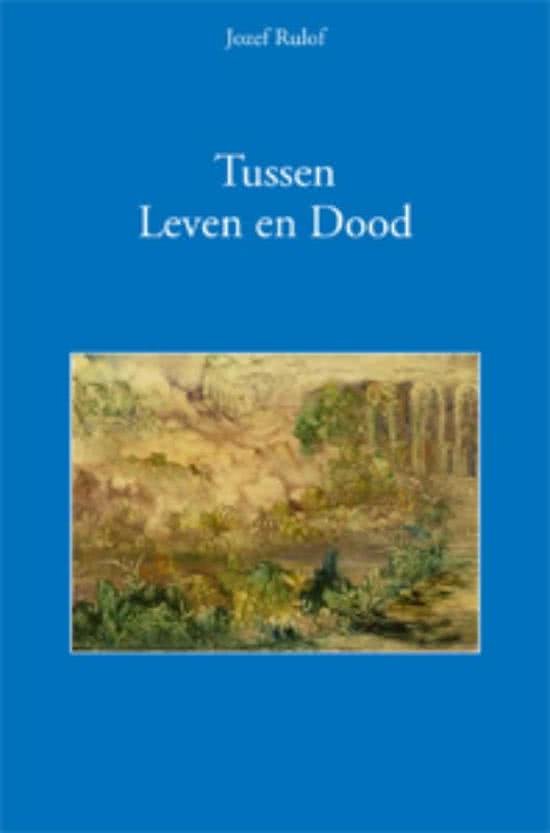 Rulof, Jozef - Tussen leven en dood.