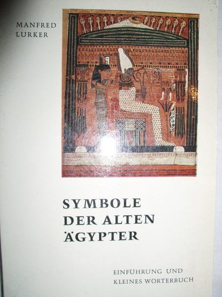 Lurker, Manfred - Symbole der alten Ägypter. Einführung und kleines wörterbuch