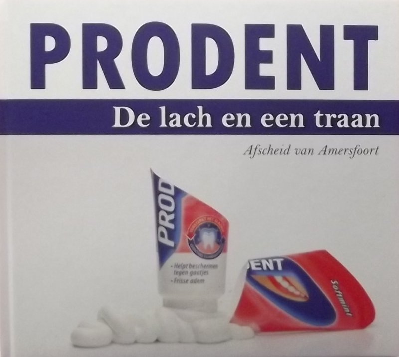 Dijk, Jan Carel van. - Prodent. De lach en een traan. Afscheid van Amersfoort.