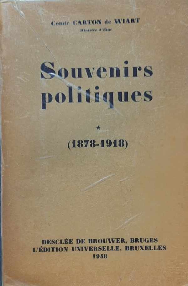 CARTON DE WIART Henry comte - Souvenirs politiques (1878-1918). Souvenirs politiques (1918-1951). (2 volumes)