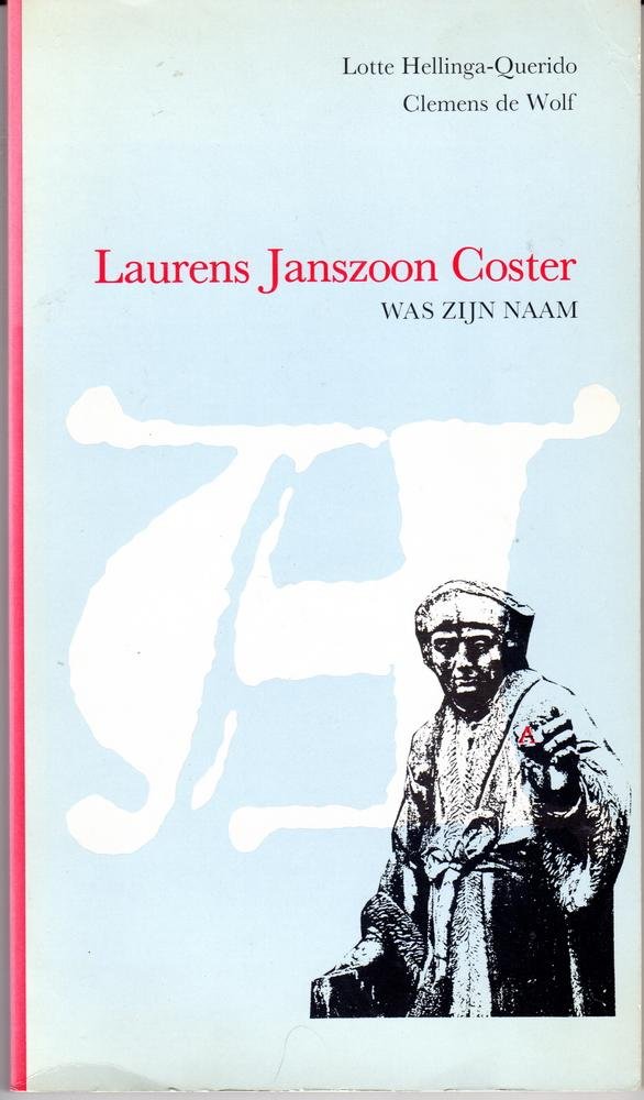 Jellinga-Querido, Lotte en Clemens de Wolf - Laurens Janszoon Coster was zijn naam