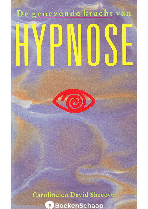 Shreeve, Caroline en David - De  genezende kracht van hypnose