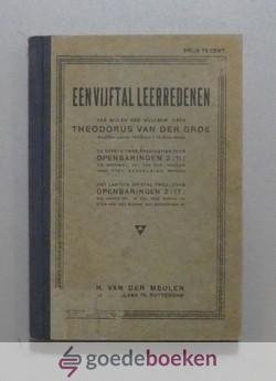 Groe, Theodorus van der - Een vijftal leerredenen --- De eerste twee predikaties over Openbaringen 2 : 11, het laatste drietal predikaties over Openbaringen 2 : 17