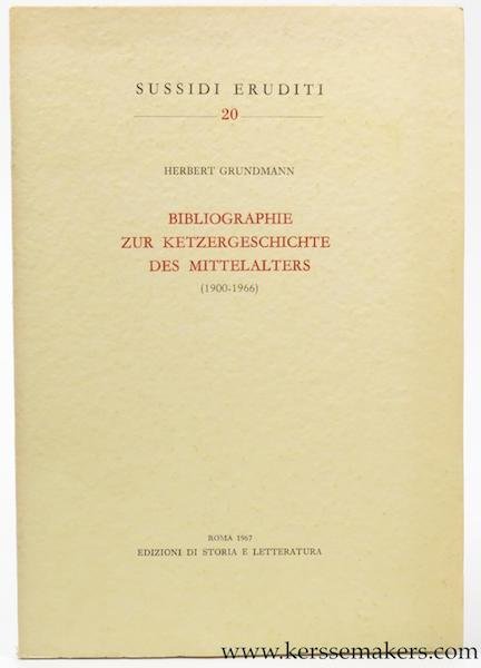 Grundmann, Herbert. - Bibliographie zur Ketzergeschichte des Mittelalters (1900-1966).