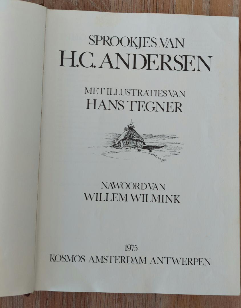 H.C. Andersen - Hans Tegner illustraties - Willem Wilmink nawoord - Sprookjes van H.C. Andersen