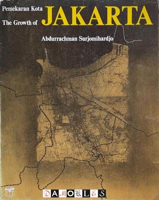 Abdurrachman Surjomihardjo - Pemekaran Kota / The Growth of Jakarta