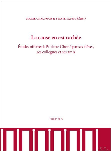 Marie Chaufour, Sylvie Taussig (eds) - cause en est cach e  tudes offertes   Paulette Chon  par ses coll gues, ses  l ves et ses amis