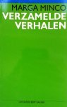 Minco, Marga - De  Verzamelde  Verhalen 1951-1981