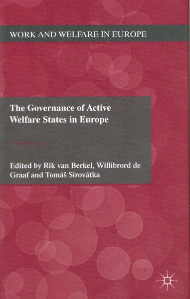 Berkel, R. van, W. de Graaf and T. Sirovátka [eds.] - The governance of active welfare states in Europe