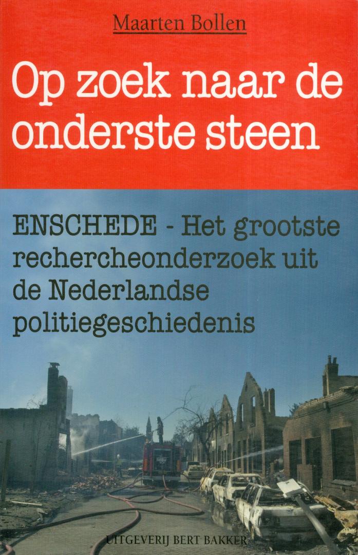 Bollen, Maarten - Op zoek naar de onderste steen - Enschede - Het grootste rechercheonderzoek uit de Nederlandse politiegeschiedenis