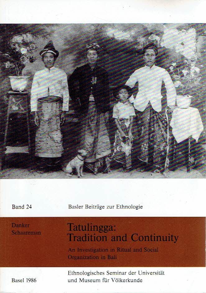 SCHAAREMAN, Danker - Tatulingga: Tradition and Continuity - An Investigation in Ritual and Social Organization in Bali.