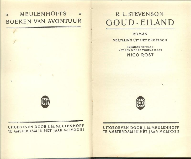 Stevenson. R.L. herziene uitgave met een woord vooraf door Nico Rost - Goud - eiland   ... de oude zeebonk in de admiraal benbow en de papieren van de kapitein, voortzetting van het verhaal door den dokter,het verlaten van het schip