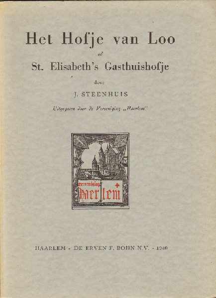 Steenhuis, J. - Het Hofje van Loo of St. Elisabeth's Gasthuishofje,  40 pag. kleine softcover, goede staat