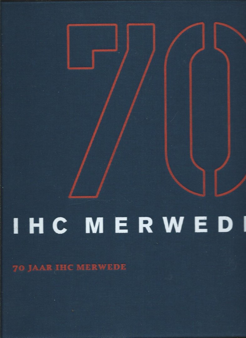 Korteweg, Joke - 70 jaar IHC Merwede