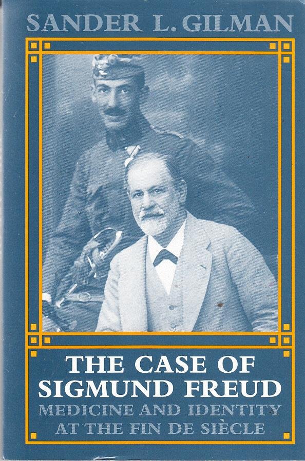 Sander L. Gilman, - The Case of Sigmund Freud