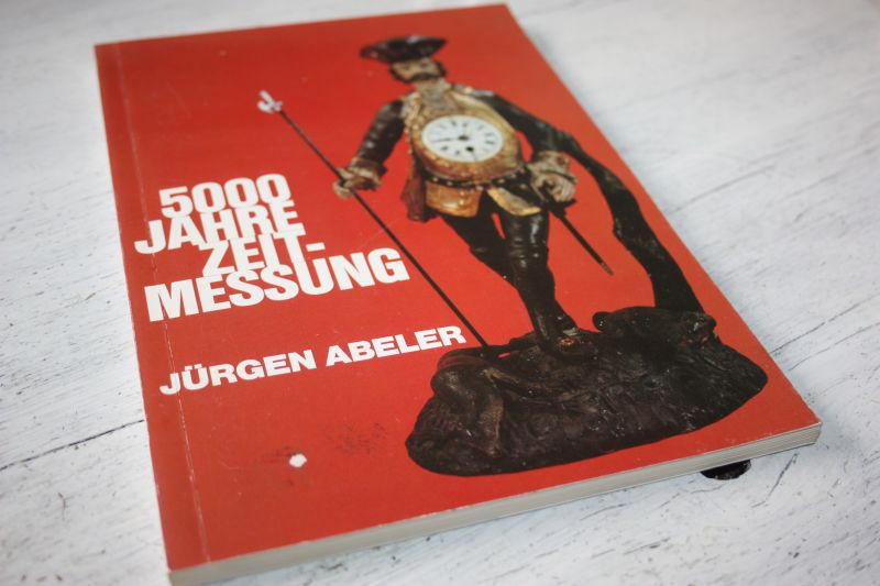 Abeler, Jurgen - 5000 Jahre Zeitmessung.