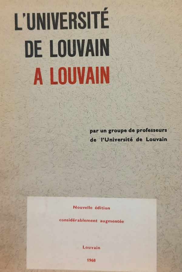 Groupe de Professeurs - L'Université de Louvain à Louvain. Nouvelle édition considérablement augmentée [1968]