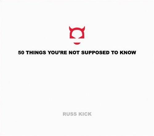 Kick, Russ - 50 Things You're Not Supposed to Know.