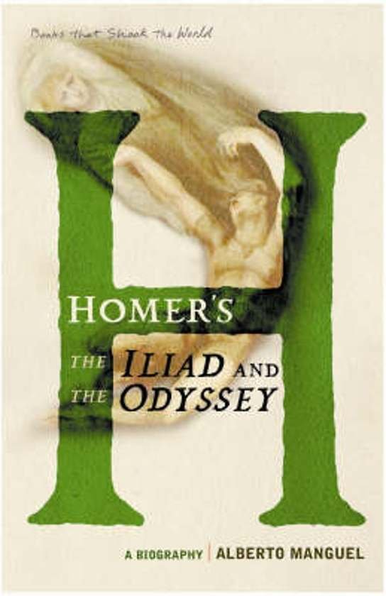 Manguel, Alberto - Homer's the Iliad and the Odyssey. A biography.