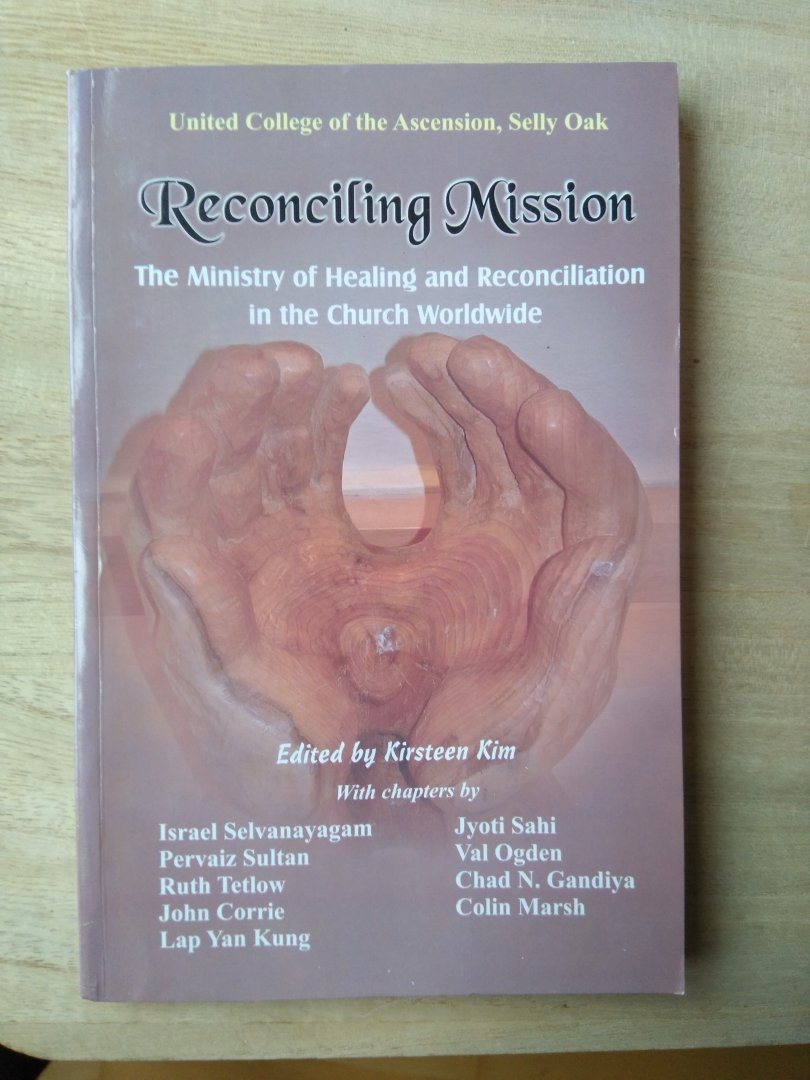 Kim, K. ed. - Reconciling Mission. The mininstry of healing and reconciliation in the church worldwide